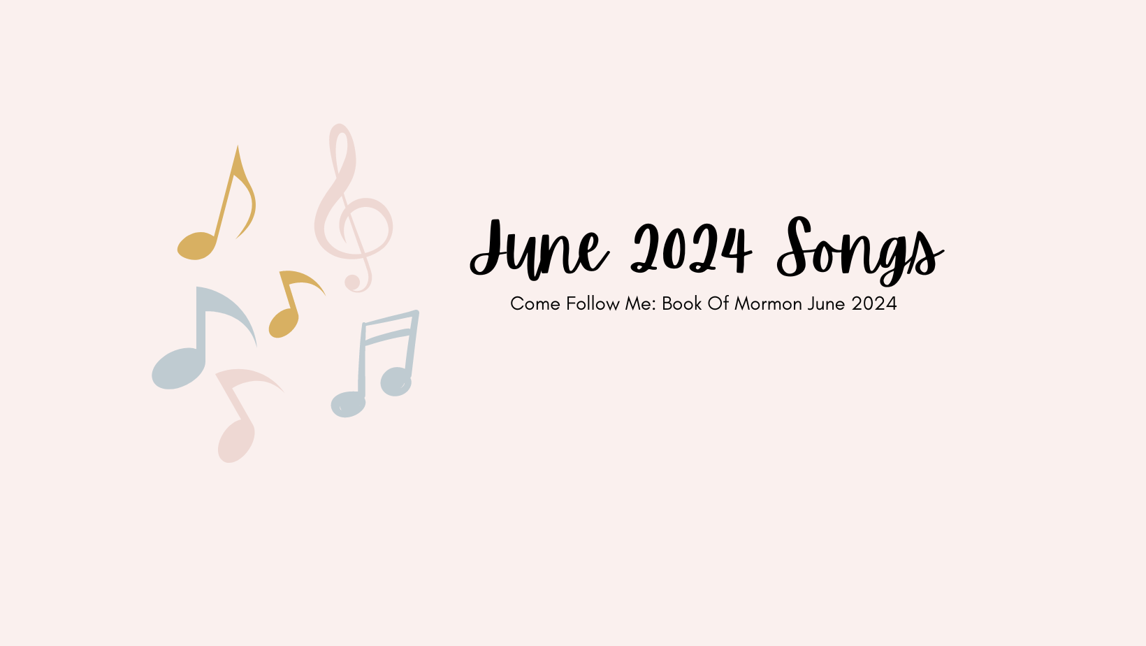 June 2024 Singing Time Songs, Helps and Ideas